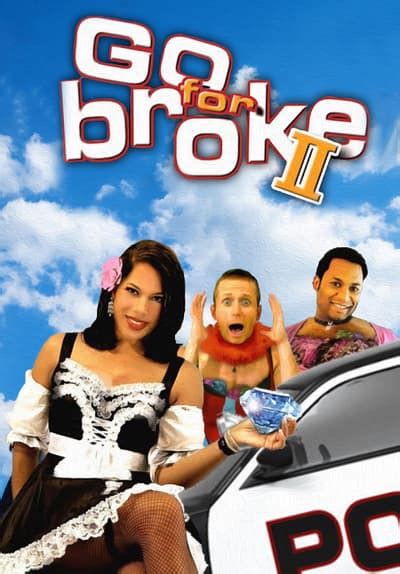 Go for Broke 2 (2005) film online,John Myrick,Kira Madallo Sesay,Erika Ringor,Jean-Claude La Marre,Barry Ratcliffe